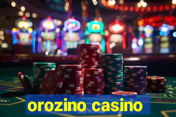 orozino casino