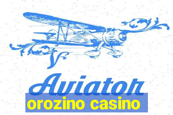 orozino casino