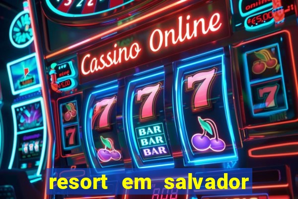 resort em salvador all inclusive