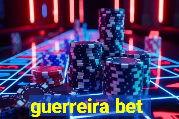 guerreira bet