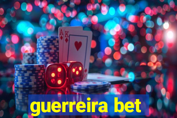 guerreira bet