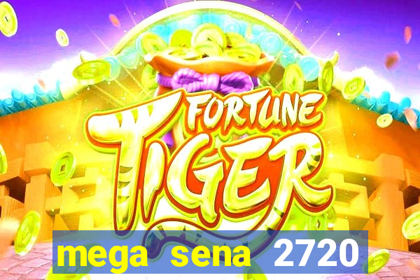 mega sena 2720 giga sena