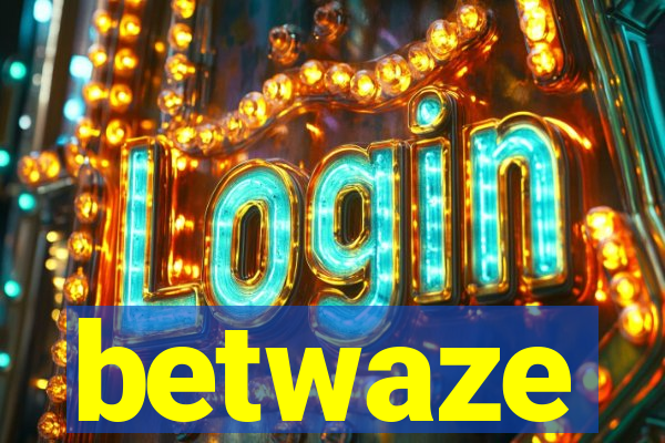 betwaze