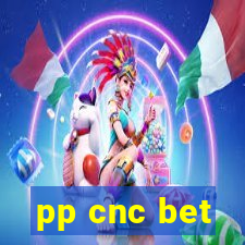 pp cnc bet