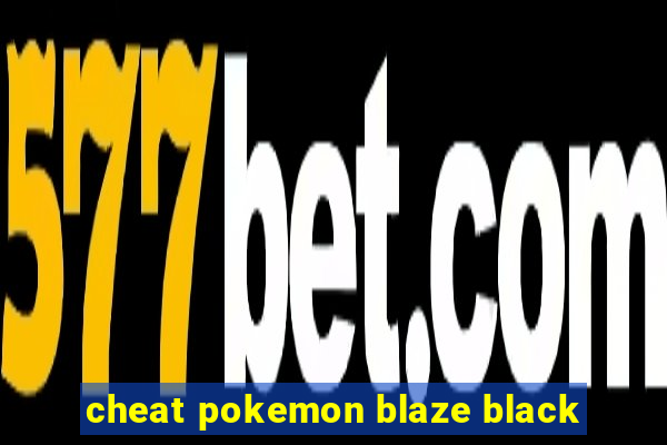 cheat pokemon blaze black