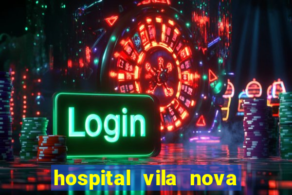 hospital vila nova star trabalhe conosco