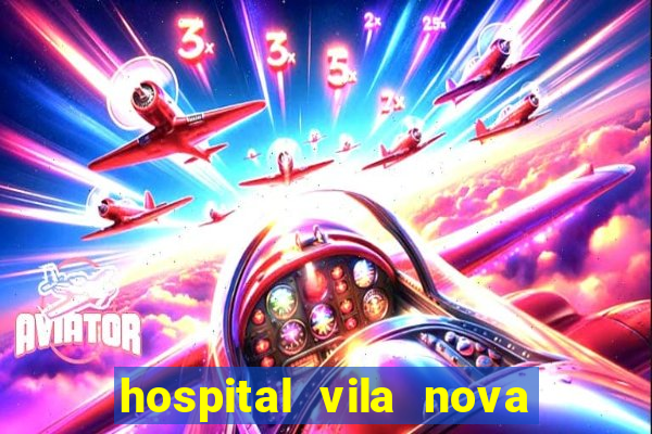 hospital vila nova star trabalhe conosco