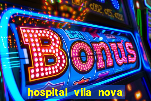 hospital vila nova star trabalhe conosco