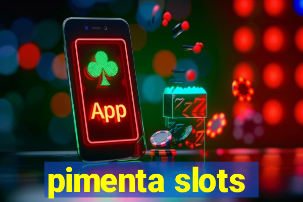 pimenta slots