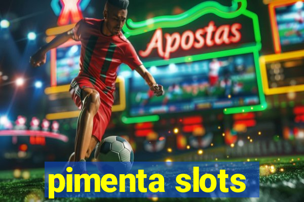 pimenta slots