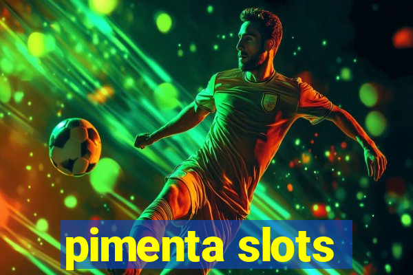 pimenta slots