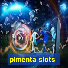 pimenta slots