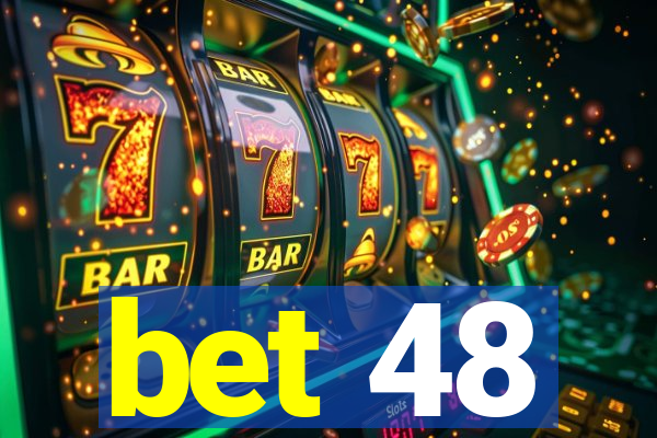 bet 48