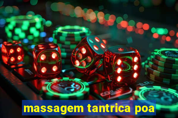 massagem tantrica poa