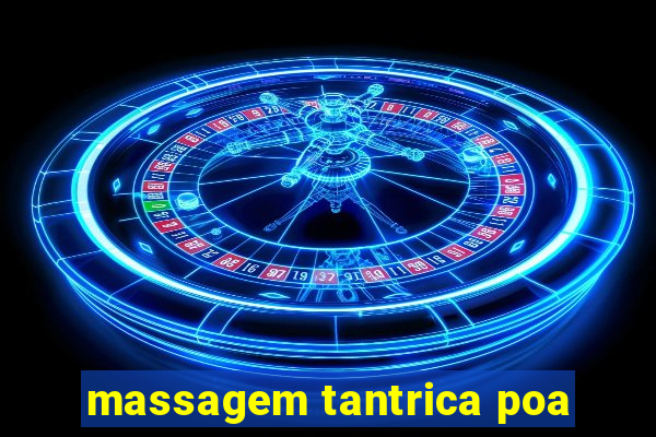 massagem tantrica poa