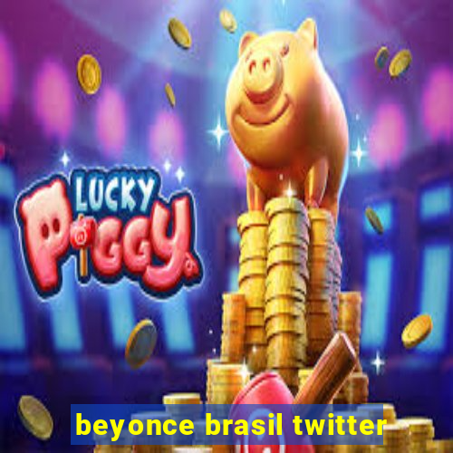 beyonce brasil twitter