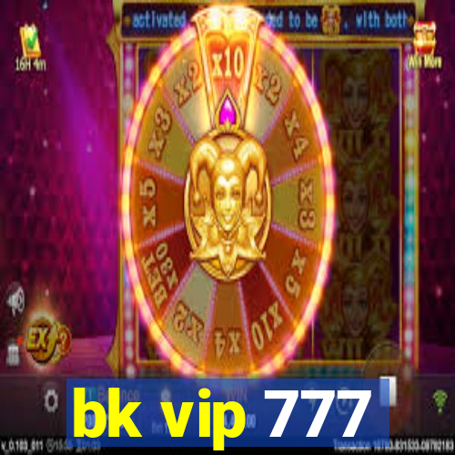 bk vip 777