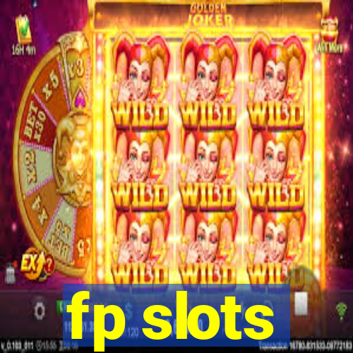 fp slots