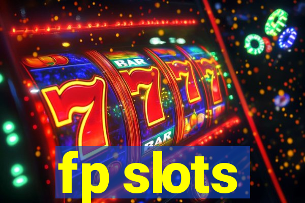 fp slots