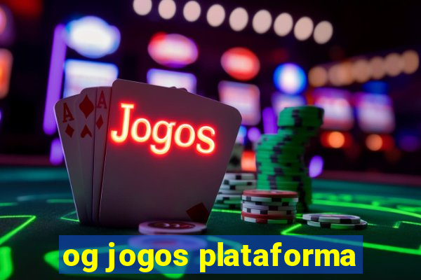 og jogos plataforma