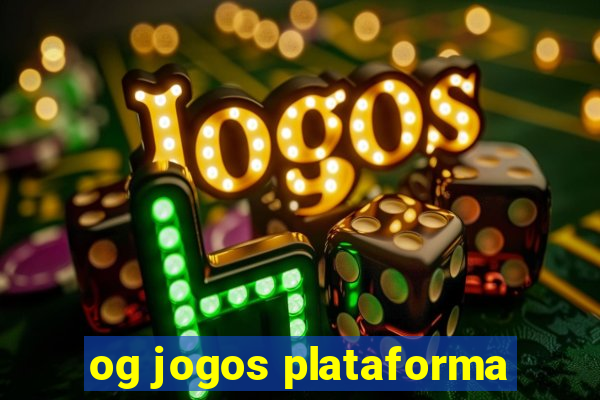 og jogos plataforma