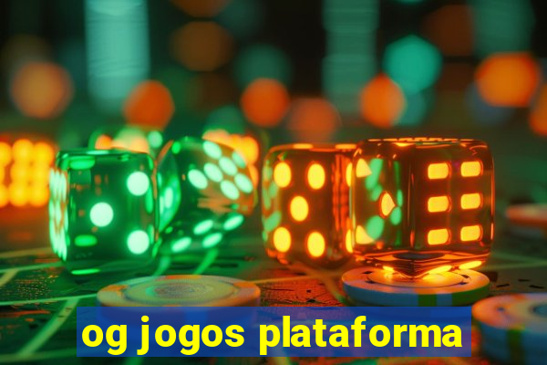 og jogos plataforma