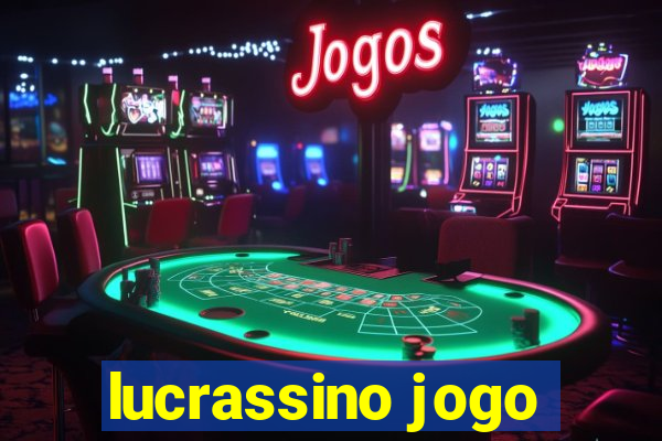 lucrassino jogo