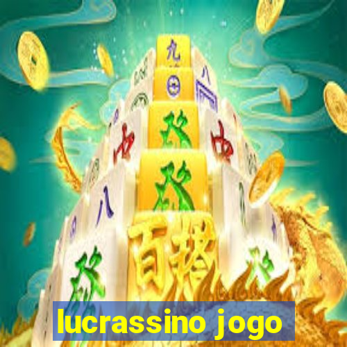 lucrassino jogo