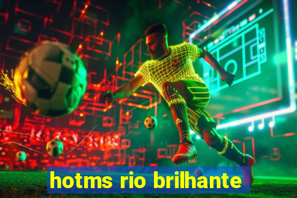 hotms rio brilhante