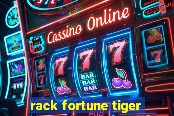 rack fortune tiger