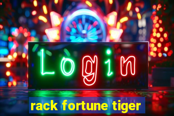 rack fortune tiger