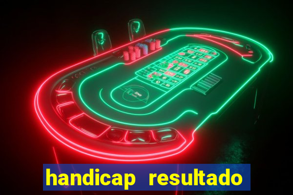 handicap resultado final -1