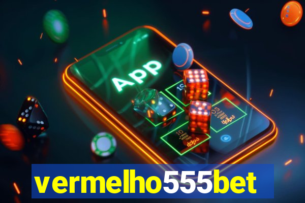 vermelho555bet