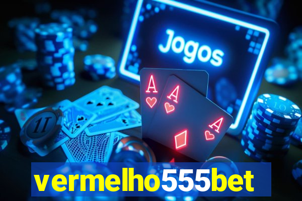 vermelho555bet