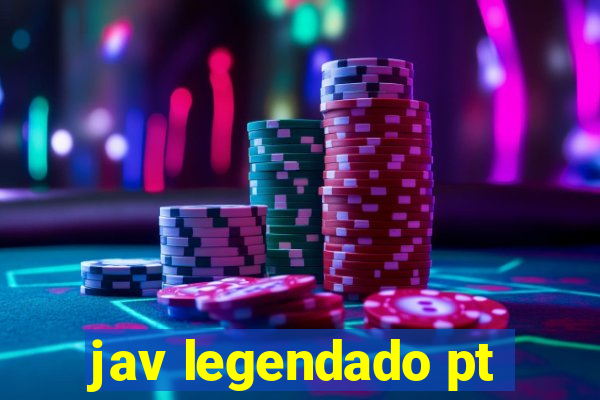 jav legendado pt