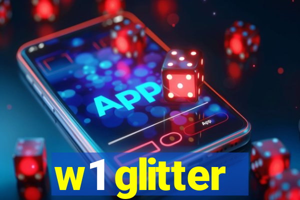 w1 glitter