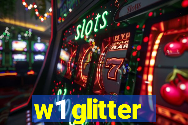 w1 glitter