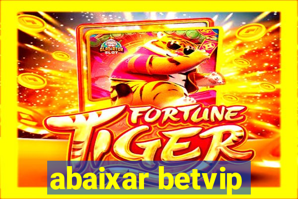 abaixar betvip