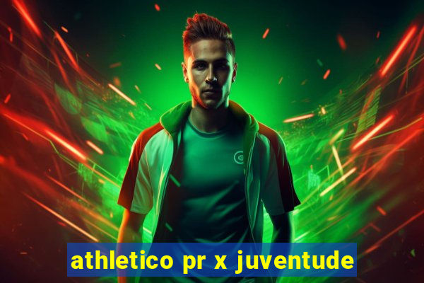 athletico pr x juventude