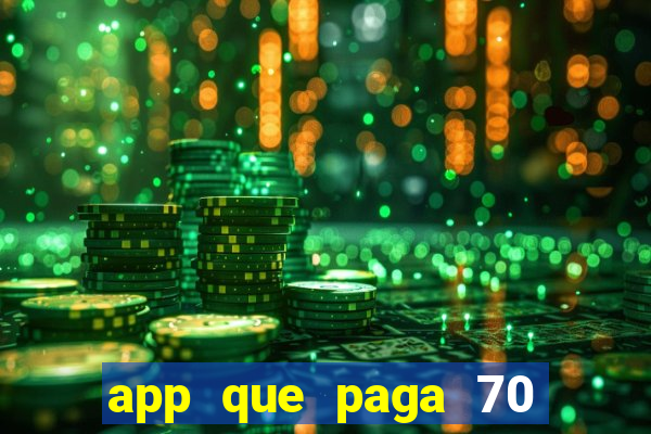 app que paga 70 reais para se cadastrar