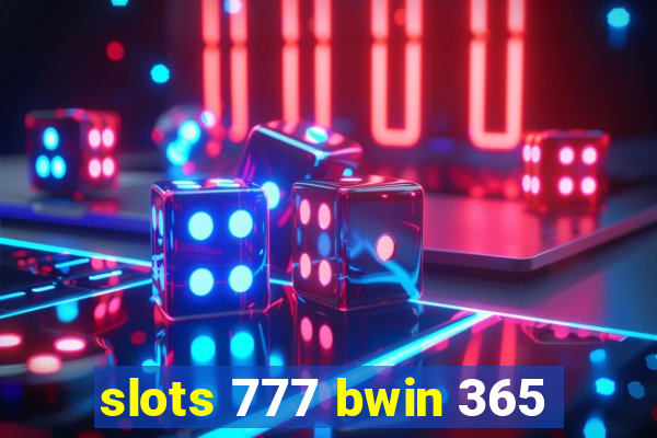 slots 777 bwin 365