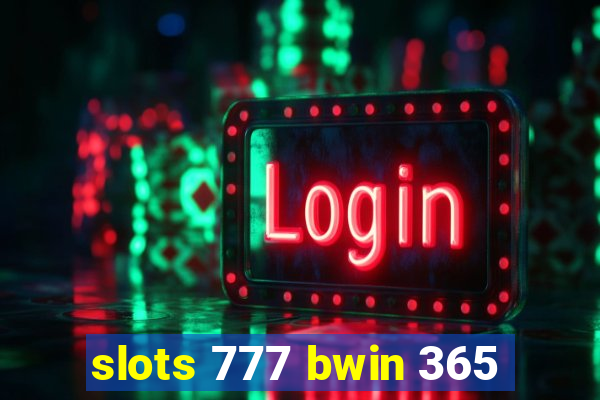 slots 777 bwin 365