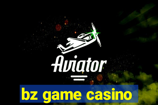 bz game casino