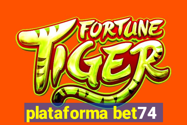 plataforma bet74