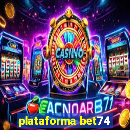 plataforma bet74