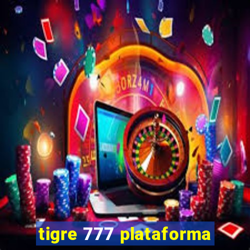 tigre 777 plataforma