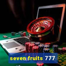 seven fruits 777