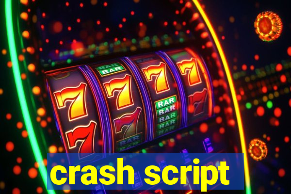 crash script