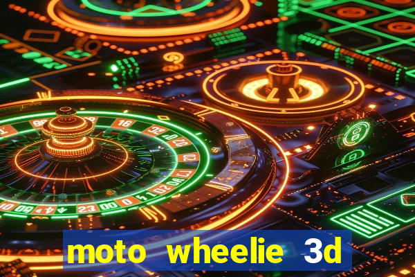 moto wheelie 3d dinheiro infinito 2024