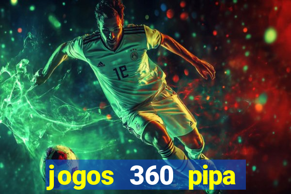 jogos 360 pipa combate 3d